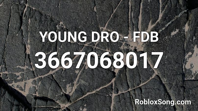 YOUNG DRO - FDB Roblox ID
