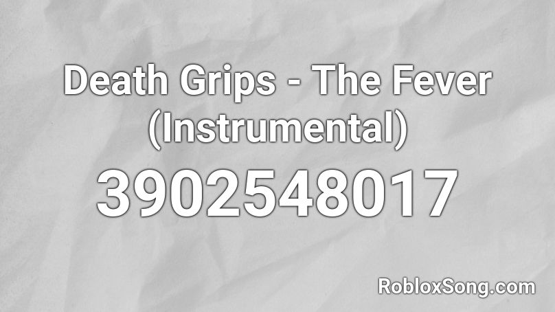 Death Grips - The Fever (Instrumental) Roblox ID