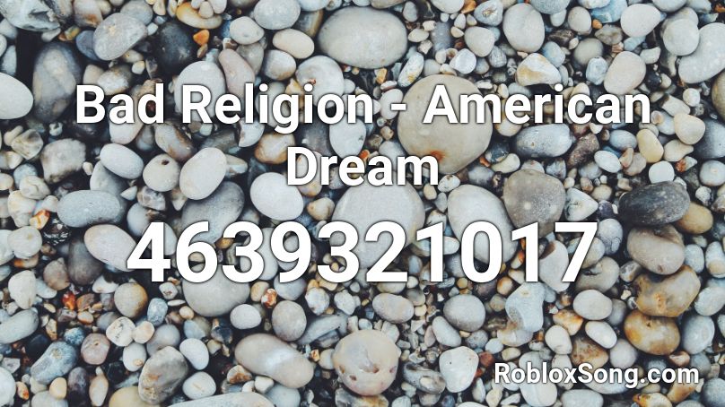 Bad Religion - American Dream Roblox ID