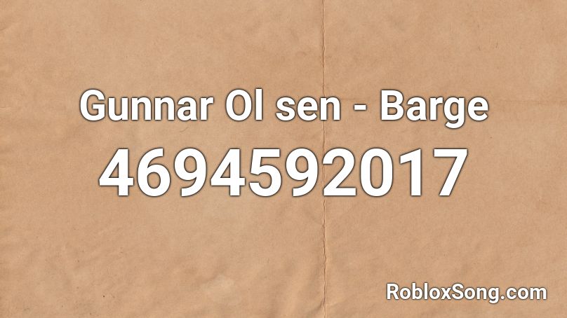 Gunnar Ol Sen Barge Roblox Id Roblox Music Codes - wink face roblox id
