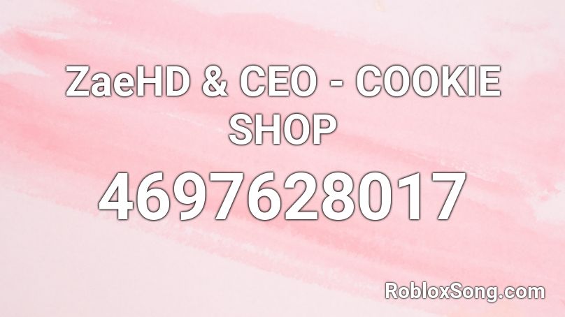 ZaeHD & CEO - COOKIE SHOP Roblox ID