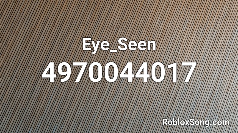 Eye_Seen Roblox ID