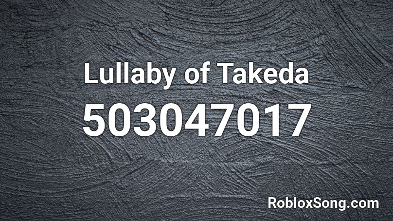 Lullaby of Takeda Roblox ID