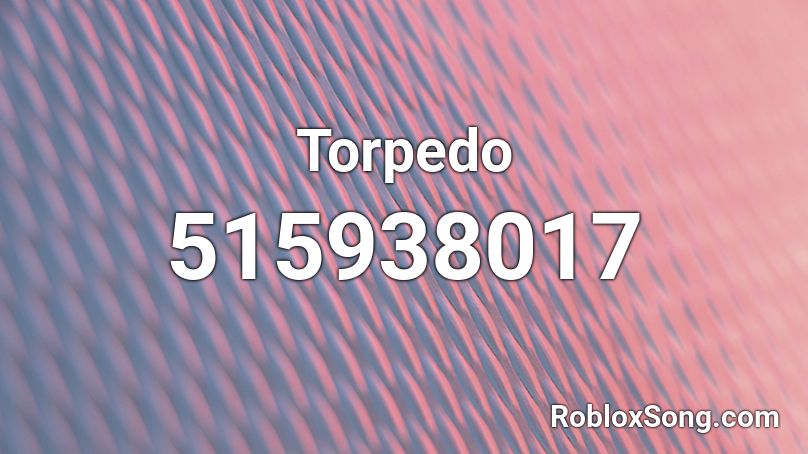 Torpedo Roblox ID