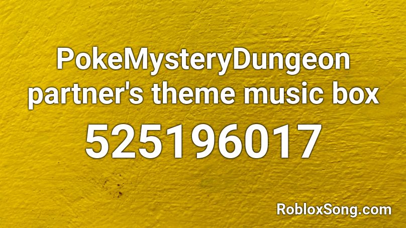 PokeMysteryDungeon partner's theme music box Roblox ID