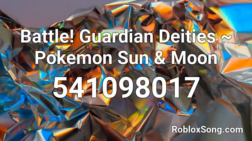 Battle! Guardian Deities ~ Pokemon Sun & Moon Roblox ID