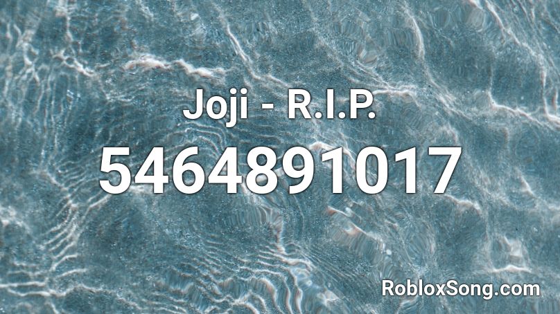 Joji R I P Roblox Id Roblox Music Codes - rip roblox id