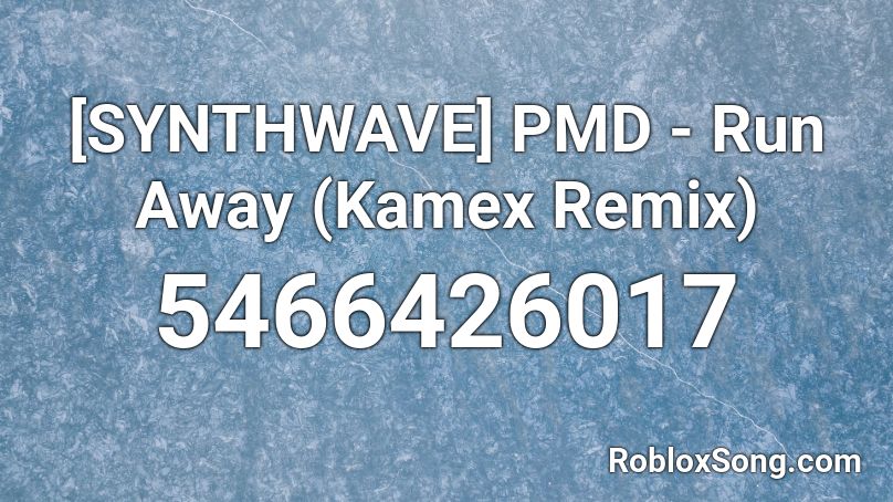 [SYNTHWAVE] PMD - Run Away (Kamex Remix) Roblox ID