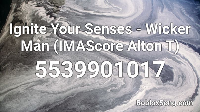 Ignite Your Senses - Wicker Man (IMAScore Alton T) Roblox ID