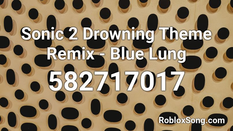 Sonic 2 Drowning Theme Remix - Blue Lung Roblox ID