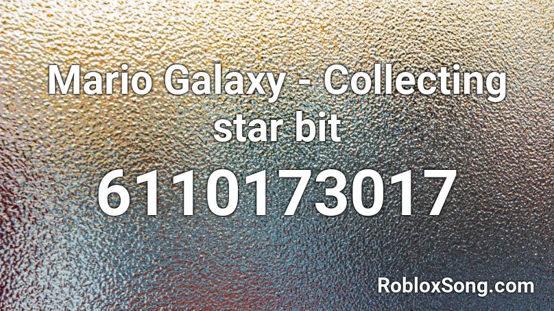 Mario Galaxy - Collecting star bit Roblox ID
