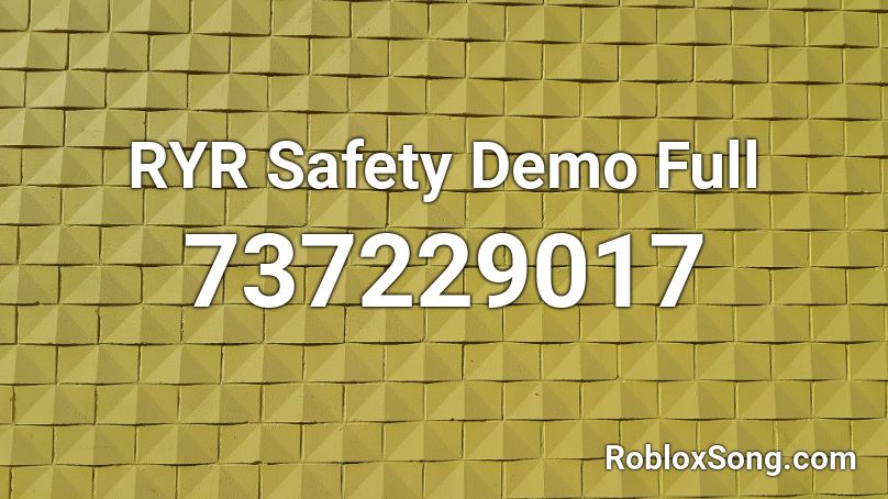 RYR Safety Demo Full Roblox ID