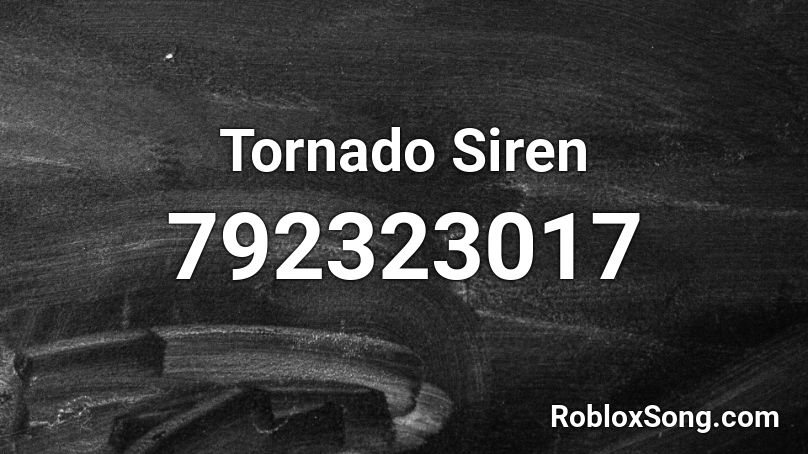 Tornado Siren Roblox ID