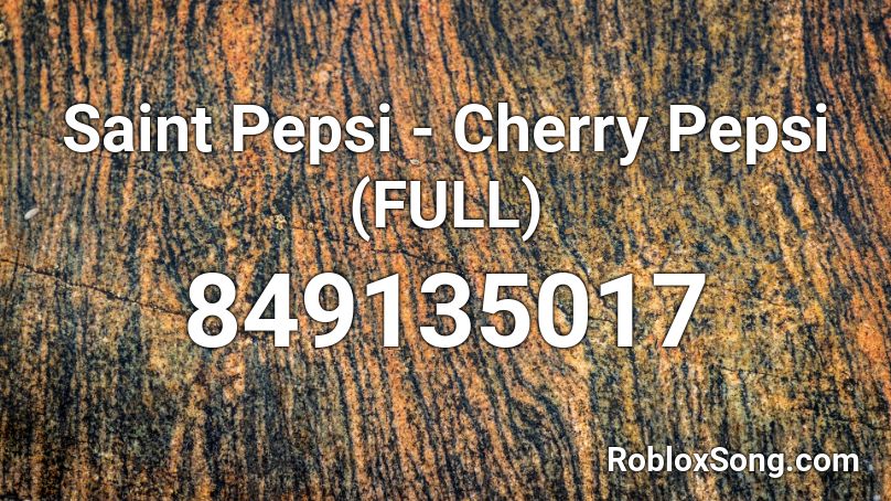 Saint Pepsi - Cherry Pepsi (FULL) Roblox ID