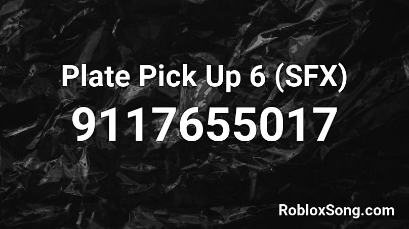 Plate Pick Up 6 (SFX) Roblox ID