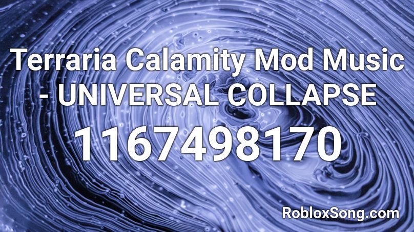 Terraria Calamity Mod Music - UNIVERSAL COLLAPSE Roblox ID
