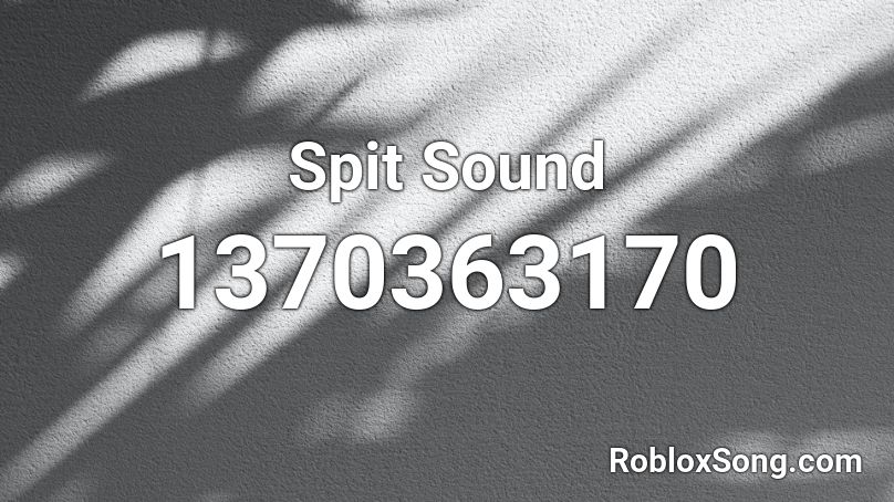 Spit Sound Roblox ID