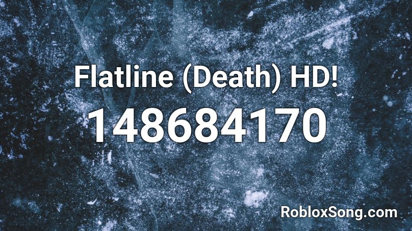 Flatline (Death) HD! Roblox ID
