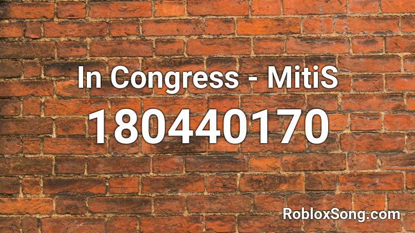 In Congress - MitiS Roblox ID