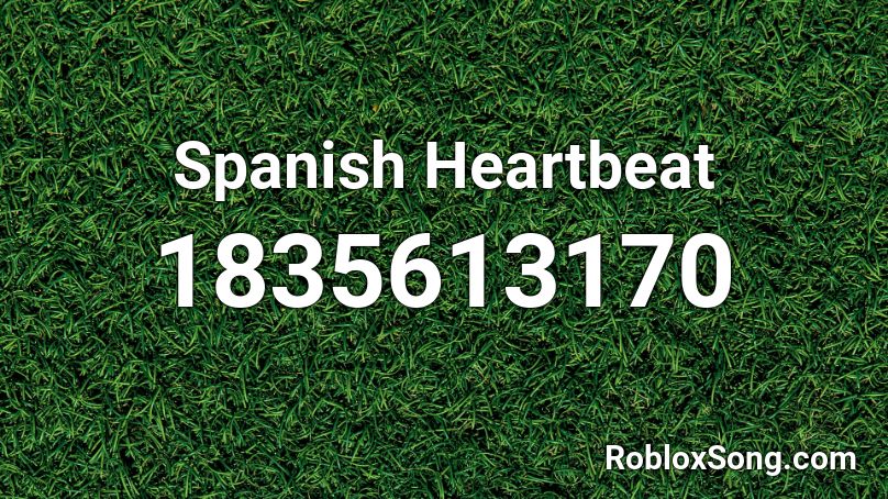 Spanish Heartbeat Roblox ID