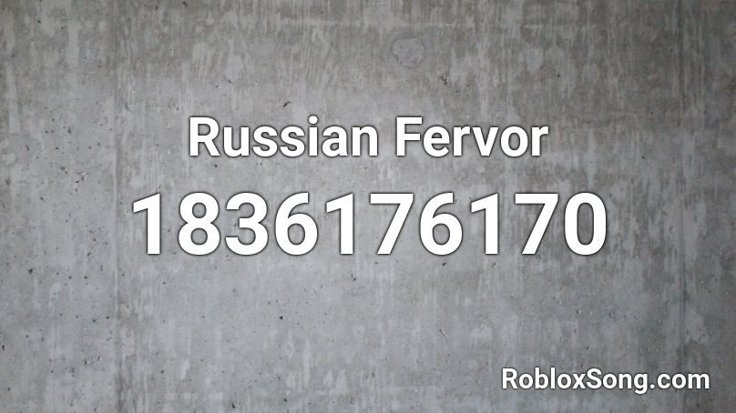 Russian Fervor Roblox ID