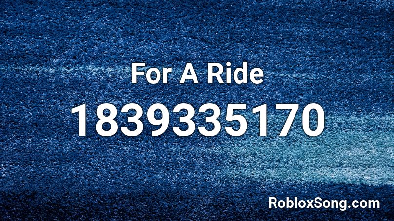 For A Ride Roblox ID