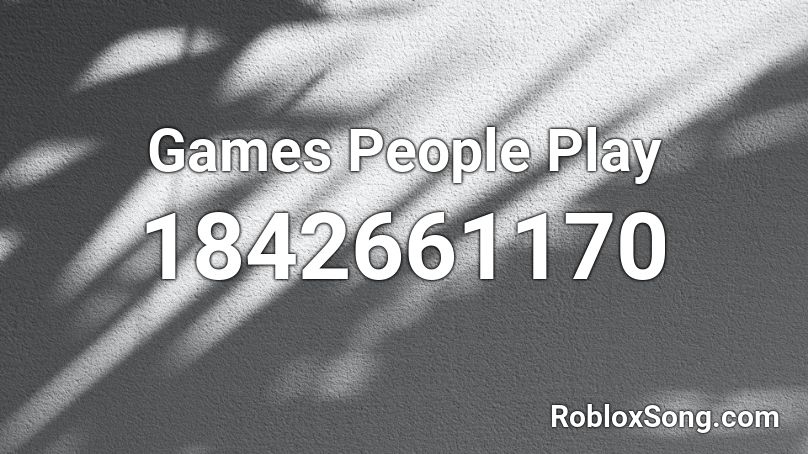 Games People Play Roblox ID