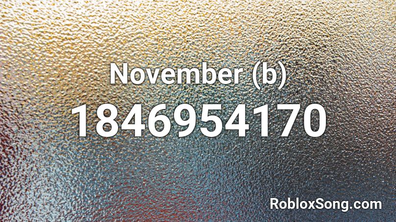 November (b) Roblox ID