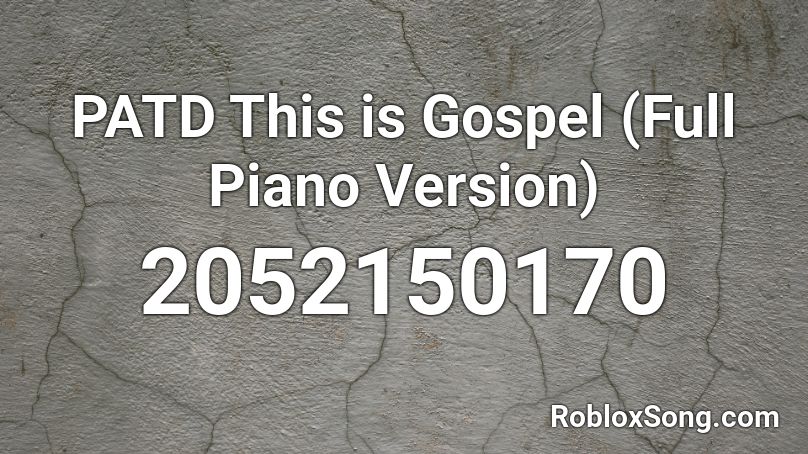PATD This is Gospel (Full Piano Version) Roblox ID