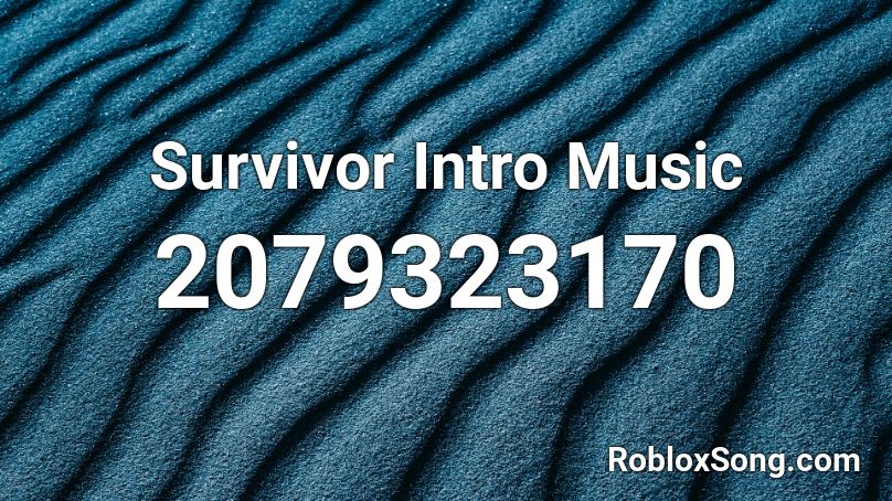 Survivor Intro Music Roblox ID