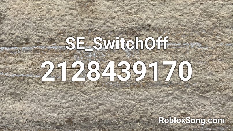 SE_SwitchOff Roblox ID