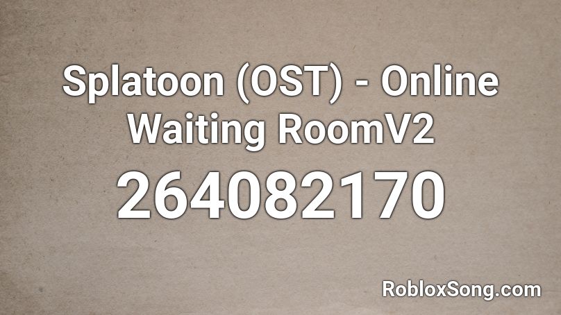 Splatoon (OST) - Online Waiting RoomV2 Roblox ID