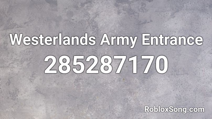 Westerlands Army Entrance Roblox ID