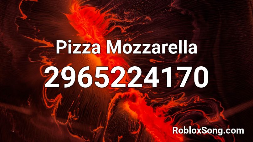 Pizza Mozzarella Roblox ID