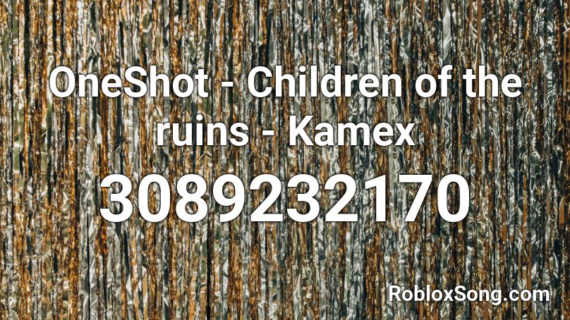 OneShot - Children of the ruins - Kamex Roblox ID