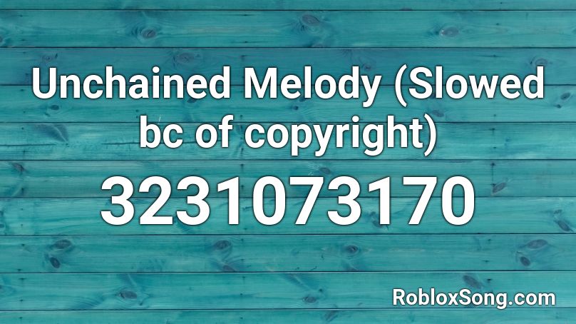 Unchained Melody Slowed Bc Of Copyright Roblox Id Roblox Music Codes - ugly scp tato roblox id