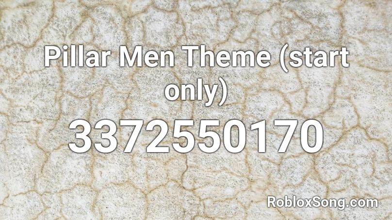 Pillar Men Theme (start only) Roblox ID