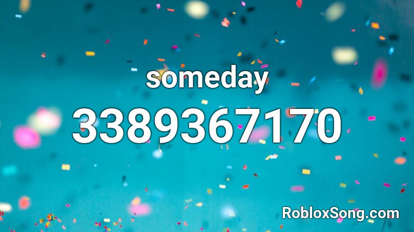 someday Roblox ID