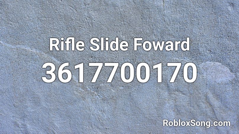 Rifle Slide Foward Roblox ID