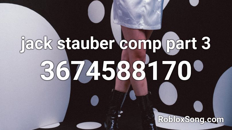 jack stauber comp part 3 Roblox ID