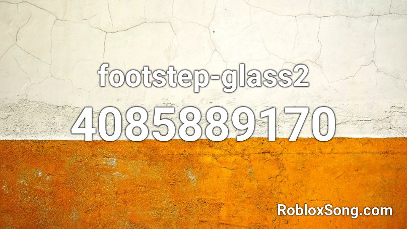 footstep-glass2 Roblox ID