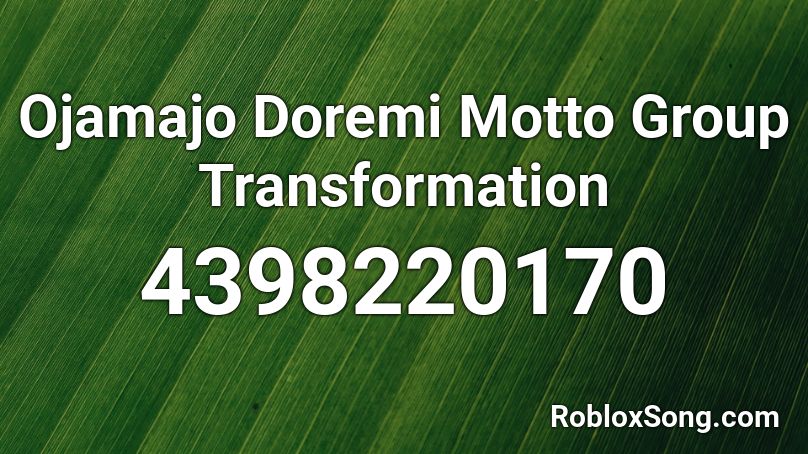 Ojamajo Doremi Motto Group Transformation Roblox ID