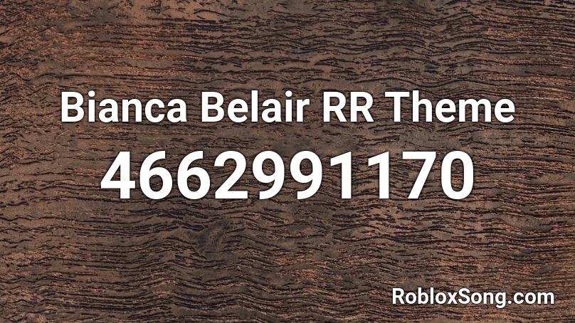 Bianca Belair RR Theme Roblox ID