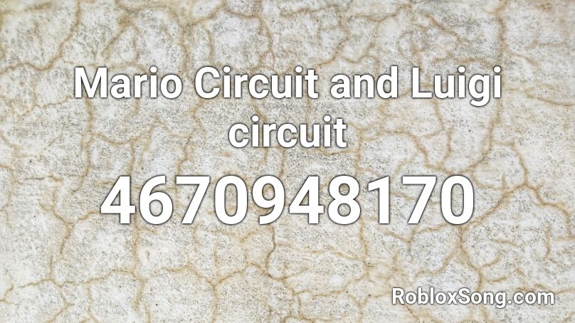 Mario Circuit and Luigi circuit Roblox ID