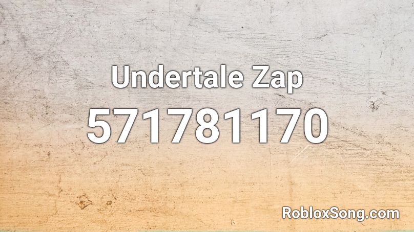 Undertale Zap Roblox ID