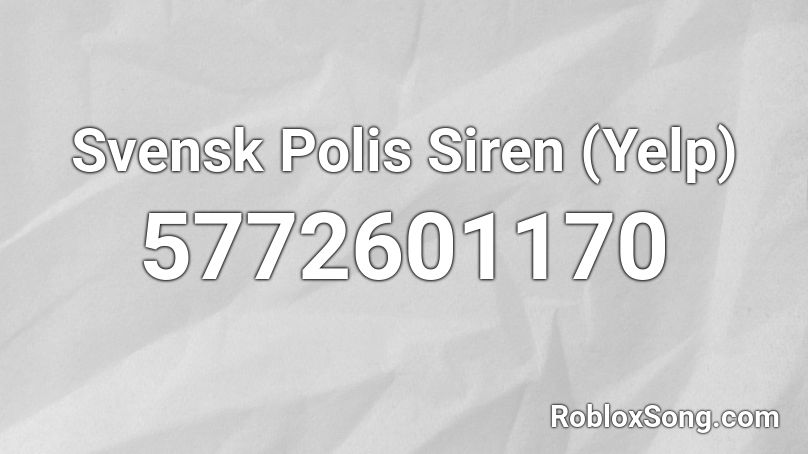 Svensk Polis Siren (Yelp) Roblox ID