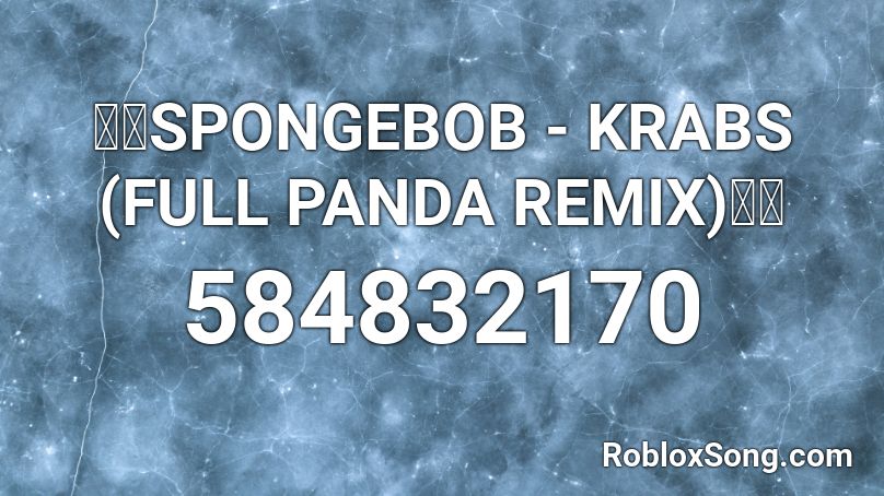 Spongebob Krabs Full Panda Remix Roblox Id Roblox Music Codes - roblox death sound panda
