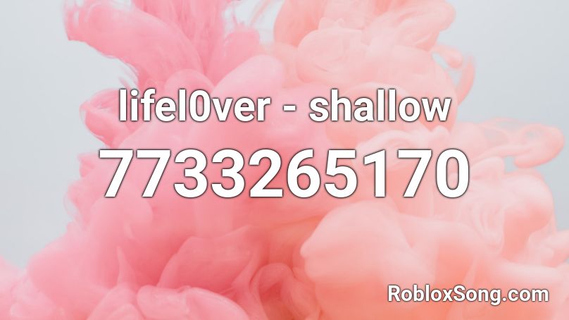 lifel0ver - shallow Roblox ID