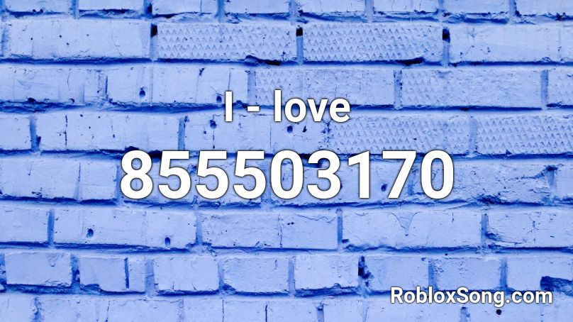 I - love Roblox ID