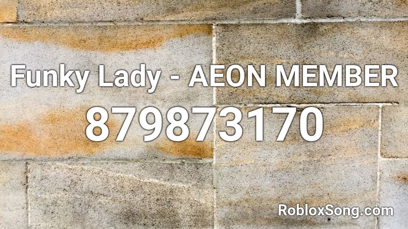 Funky Lady - AEON MEMBER Roblox ID